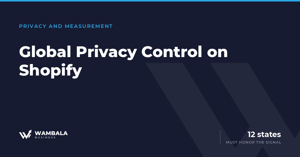 Cover for the article on Global Privacy Control and Shopify, showing that twelve US states require honoring universal opt-out signals